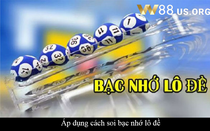 Áp dụng cách soi bạc nhớ lô đề