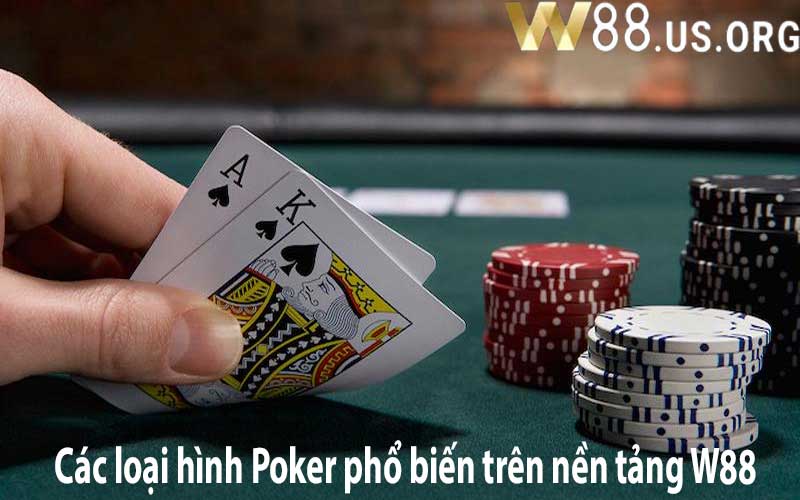 Các loại hình Poker phổ biến trên nền tảng W88