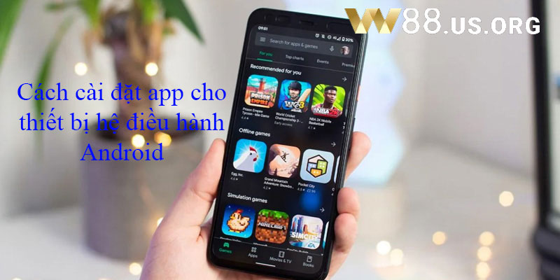 Cách cài đặt app cho thiết bị hệ điều hành Android