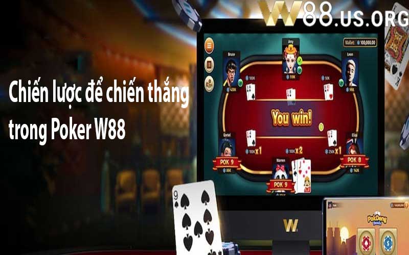 Chiến lược để chiến thắng trong Poker W88