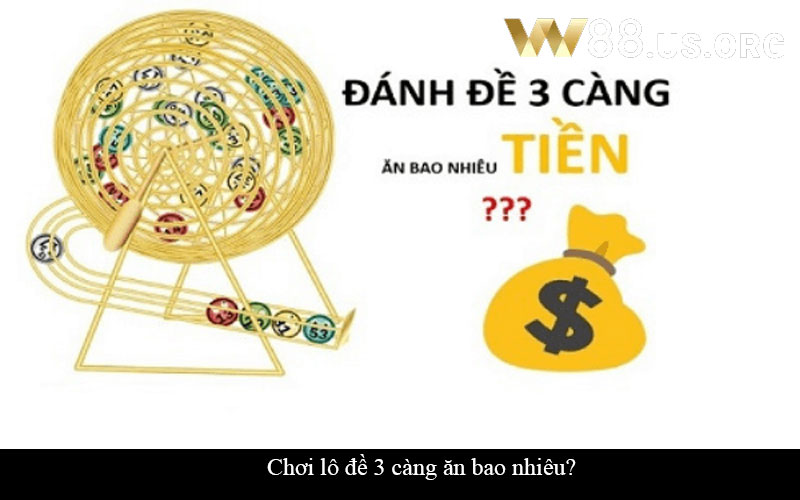 Chơi lô đề 3 càng ăn bao nhiêu?