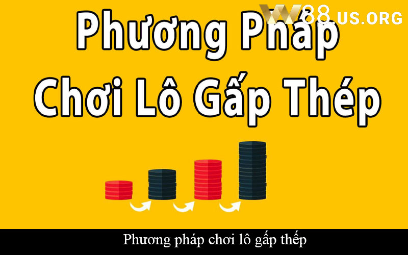 Phương pháp chơi lô gấp thếp