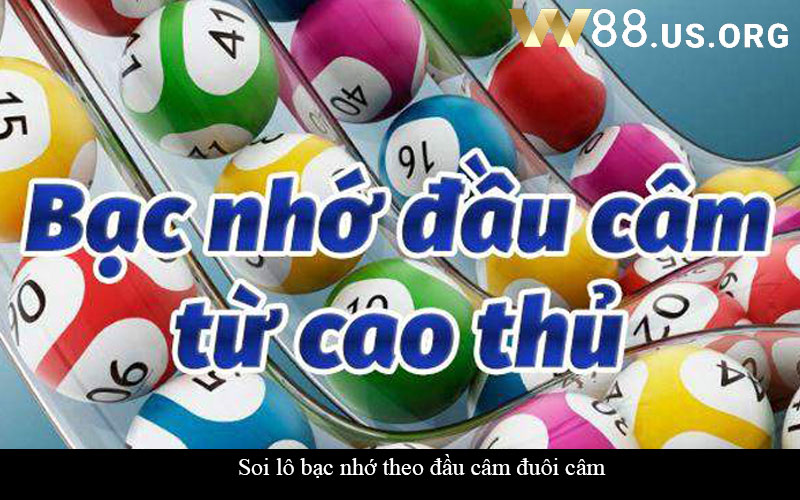 Soi lô bạc nhớ theo đầu câm đuôi câm