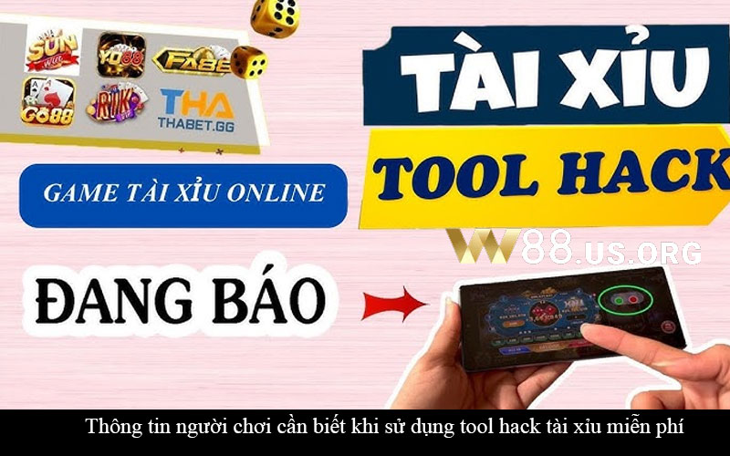 Thông tin người chơi cần biết khi sử dụng tool hack tài xỉu miễn phí