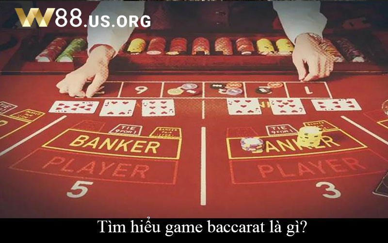 Tìm hiểu game baccarat là gì?