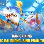 Bắn Cá King – Chinh Phục Đại Dương, Rinh Phần Thưởng Lớn