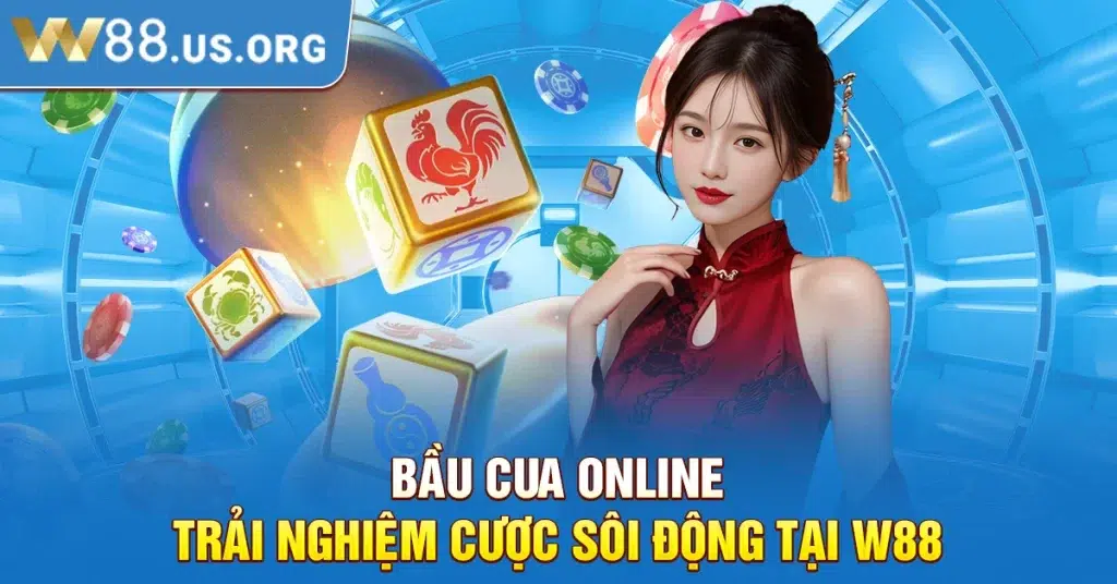 Bầu Cua Online - Trải Nghiệm Cược Sôi Động Tại W88