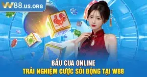 Bầu Cua Online - Trải Nghiệm Cược Sôi Động Tại W88