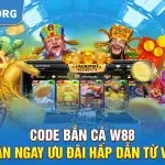 Code Bắn Cá W88 – Nhận Ngay Ưu Đãi Hấp Dẫn Từ W88