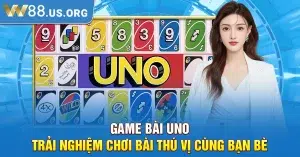 Game Bài Uno – Trải Nghiệm Chơi Bài Thú Vị Cùng Bạn Bè