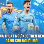 Giải Mã Thuật Ngữ Kèo Trên Kèo Dưới Dành Cho Người Mới