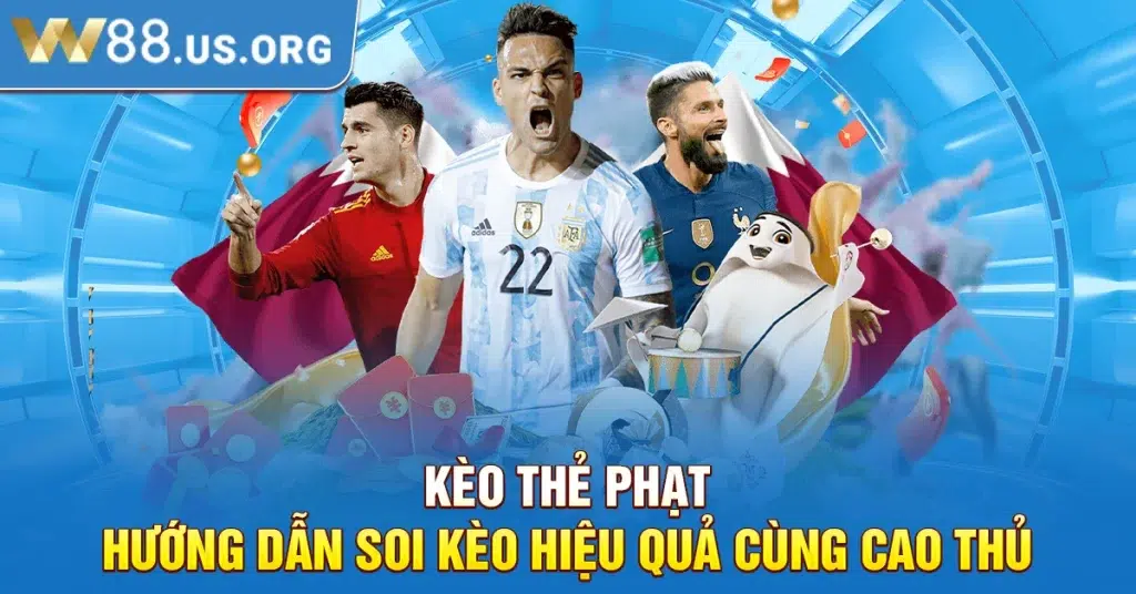 Kèo Thẻ Phạt - Hướng Dẫn Soi Kèo Hiệu Quả Cùng Cao Thủ