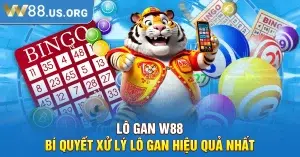 Lô Gan W88 – Bí Quyết Xử Lý Lô Gan Hiệu Quả Nhất