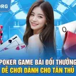 Poker - Game Bài Đổi Thưởng Dễ Chơi Dành Cho Tân Thủ