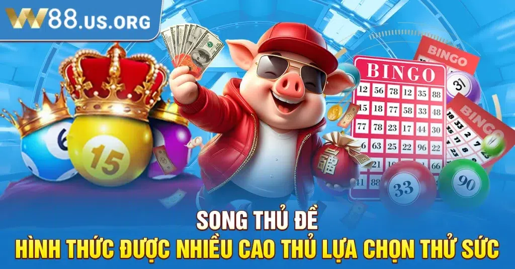 Song Thủ Đề - Hình Thức Được Nhiều Cao Thủ Lựa Chọn Thử Sức